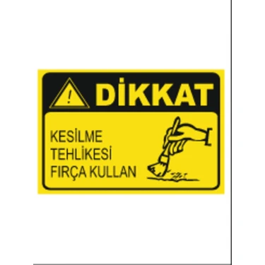 HiperAD Reklam Kesilme Tehlikesi Fırça Kullan Dekota Baskı – 3 mm Forex Uyarı Tabelası 25 cm ×