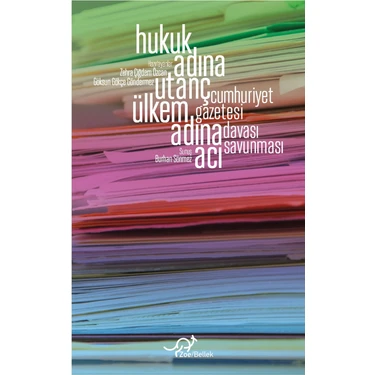 Zoe Kitap Hukuk Adına Utanç, Ülkem Adına Acı - Zehra Çiğdem Özcan & Göksun Gökçe