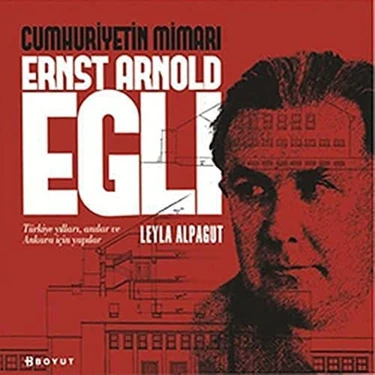 Cumhuriyetin Mimarı Ernst Arnold