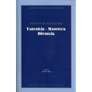 Yahudilik - Masonluk - Dönmelik - Necip Fazıl